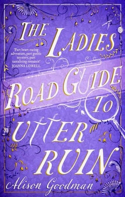 The Ladies Road Guide to Utter Ruin - A thrilling regency adventure complete with murder, mystery and romance