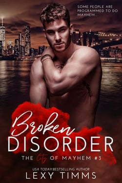 Broken Disorder - The City of Mayhem Series, #3