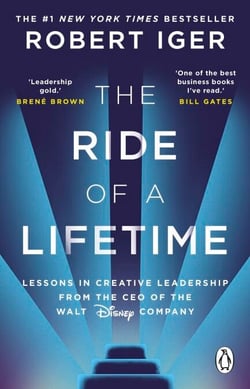 The Ride of a Lifetime - Lessons in Creative Leadership from 15 Years as CEO of the Walt Disney Company