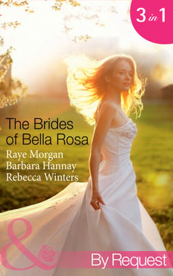 The Brides Of Bella Rosa - Beauty and the Reclusive Prince (The Brides of Bella Rosa) / Executive: Expecting Tiny Twins (The Brides of Bella Rosa) / Miracle for the Girl Next Door (The Brides of Bella Rosa)