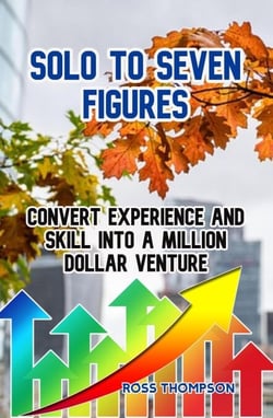 Solo to Seven Figures