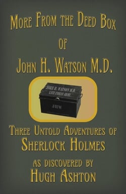 More From the Deed Box of John H. Watson M.D. - The Deed Box, #2