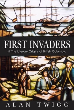 First Invaders - The Literary Origins of British Columbia