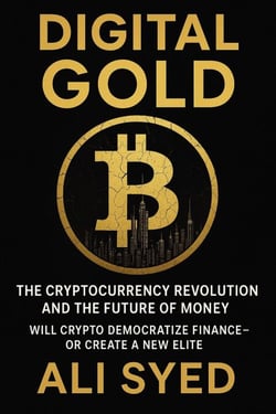 Digital Gold: The Cryptocurrency Revolution and the Future of Money