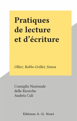 Pratiques de lecture et d'écriture - Ollier, Robbe-Grillet, Simon