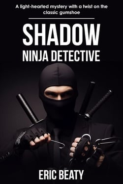 Shadow, Ninja Detective: A light-hearted mystery with a twist on the classic gumshoe