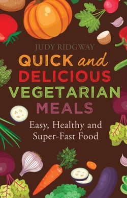 Quick and Delicious Vegetarian Meals - Easy, healthy and super-fast food