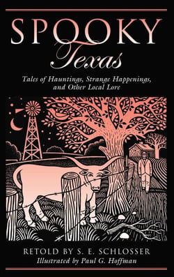 Spooky Texas - Tales Of Hauntings, Strange Happenings, And Other Local Lore