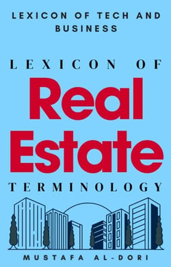 Lexicon of Real Estate Terminology - Lexicon of Tech and Business, #20