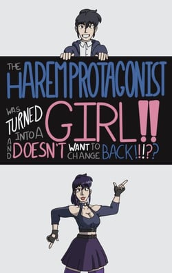 The Harem Protagonist Was Turned Into A Girl!! And Doesn’t Want To Change Back!!!?? - Svetaverse, #1