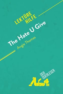 The Hate U Give von Angie Thomas (Lektürehilfe) - Detaillierte Zusammenfassung, Personenanalyse und Interpretation