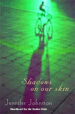 Shadows on our Skin - An evocative novel of Ireland and the Irish Troubles of the 1970s