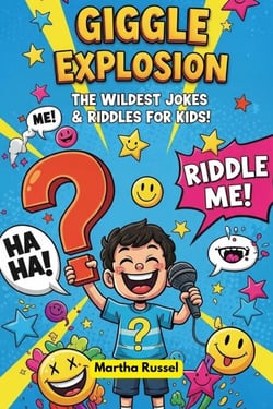 Giggle Explosion: The Wildest Jokes &amp; Riddles for Kids