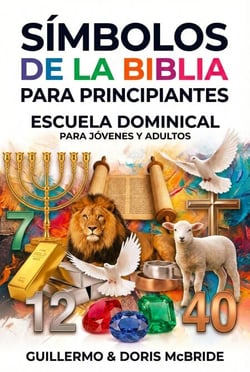 Símbolos de la Biblia para Principiantes: Escuela Dominical - Clase Bíblica Dominical