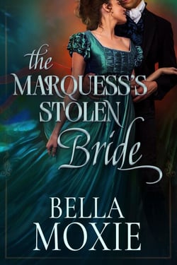 The Marquess’s Stolen Bride - Dukes Gone Dirty, #3