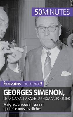 Georges Simenon, le nouveau visage du roman policier - Maigret, un commissaire qui brise tous les clichés