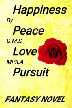 Happiness Peace Love Pursuit: Fantasy Novel - happiness Peace Love Pursuit, #1