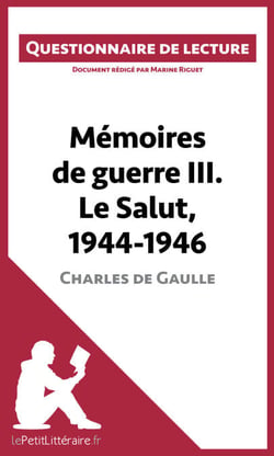 Mémoires de guerre III. Le Salut, 1944-1946 de Charles de Gaulle - Questionnaire de lecture