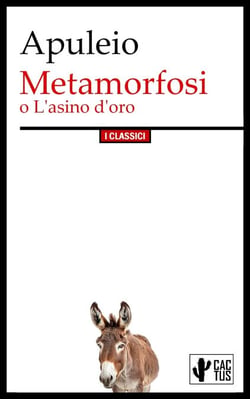 Metamorfosi - o L'asino d'oro