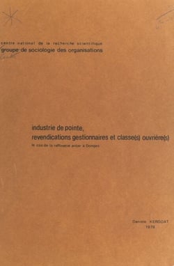 Secteur de pointe, revendications gestionnaires et classe(s) ouvrière(s) - Le cas de la raffinerie Antar à Donges