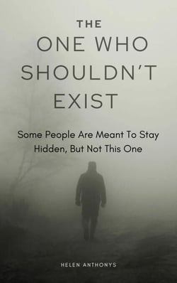 The One Who Shouldn’t Exist; Some People Are Meant To Stay Hidden, But Not This One