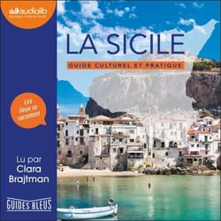 La Sicile - Guide culturel et pratique