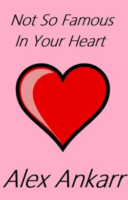 Not So Famous In Your Heart