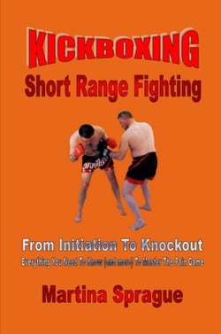 Kickboxing: Short Range Fighting: From Initiation To Knockout - Kickboxing: From Initiation To Knockout, #6