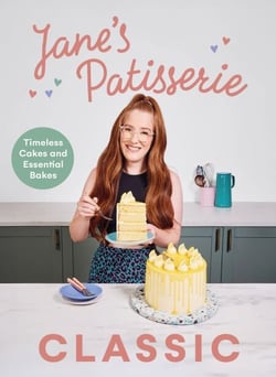 Jane’s Patisserie Classic - Timeless Cakes and Essential Bakes - The Sunday Times Bestseller
