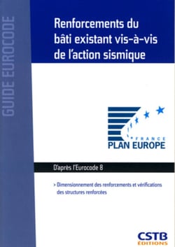 Renforcements du bâti existant vis-à-vis de l'action sismique - Dimensionnement des renforcements et vérifications des structures renforcées - D'après l'Eurocode 8