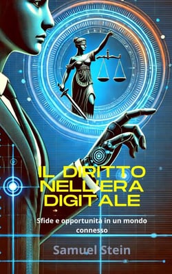 Il diritto nell’era digitale: Sfide e opportunità in un mondo connesso - Diritto Digitale, #1