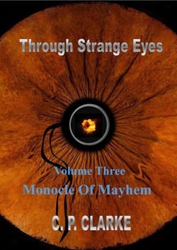 Through Stange Eyes - Monocle Of Mayhem - Through Strange Eyes, #3