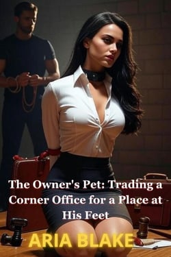 The Owner's Pet: Trading a Corner Office for a Place at His Feet