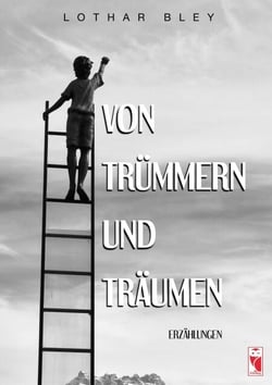 Von Trümmern und Träumen - Erzählungen
