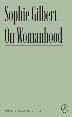 On Womanhood - Bodies, Literature, Choice