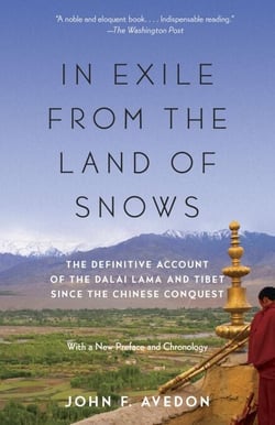 In Exile from the Land of Snows - The Definitive Account of the Dalai Lama and Tibet Since the Chinese Conquest