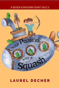 Under Pressure With a Squash - A Seven Kingdoms Fairy Tale, #4