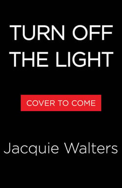 Turn Off the Light - A Novel