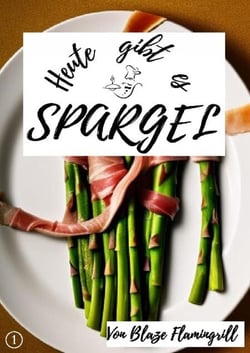 Heute gibt es - Spargel - 16 tolle Spargel Rezepte