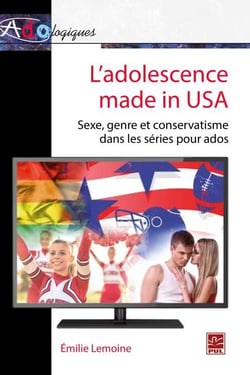 L'adolescence made in USA : Sexe, genre et conservatisme dans les séries pour ados