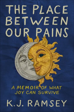 The Place Between Our Pains - A Memoir of What Joy Can Survive