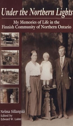 Under the northern lights - My memories of life in the Finnish community of Northern Ontario