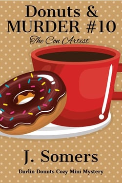Donuts and Murder Book 10 - The Con Artist (Darlin Donuts Cozy Mini Mystery) - Darlin Donuts Cozy Mini Mystery, #10