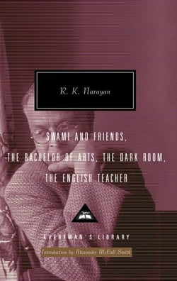 Swami and Friends, The Bachelor of Arts, The Dark Room, The English Teacher - Introduction by Alexander McCall Smith