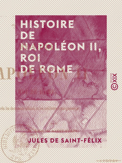 Histoire de Napoléon II, roi de Rome