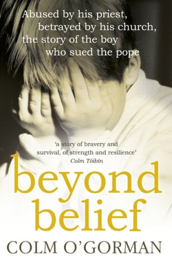Beyond Belief - Abused by his priest. Betrayed by his church. The story of the boy who sued the Pope.