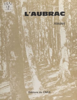 L'Aubrac : écologie - Le milieu naturel de l'Aubrac : analyse et synthèse de son écologie, itinéraires écologiques sur le plateau