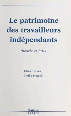 Le patrimoine des travailleurs indépendants : théorie et faits