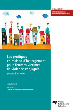 Les pratiques en maison d'hébergement pour femmes victimes de violence conjugale - 40 ans d'histoire