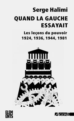 Quand la gauche essayait - Les leçons du pouvoir (1924, 1936, 1944, 1981)